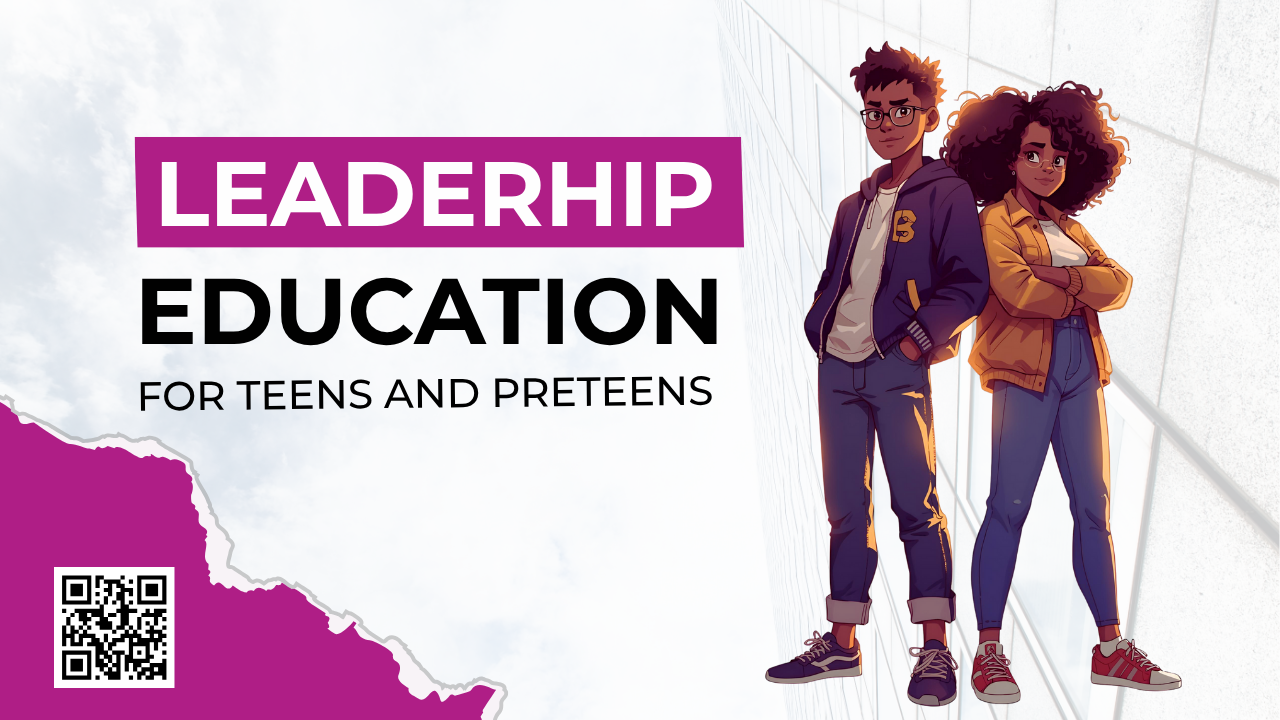 LEADERSHIP EDUCATION FOR TEENS AND PRETEENS